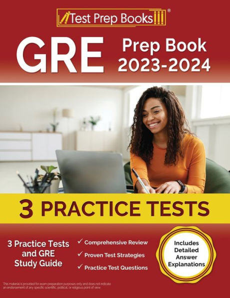Gre Prep Book 2023-2024: 3 Practice Tests And Gre Study Guide [Includes Detailed Answer Explanations]