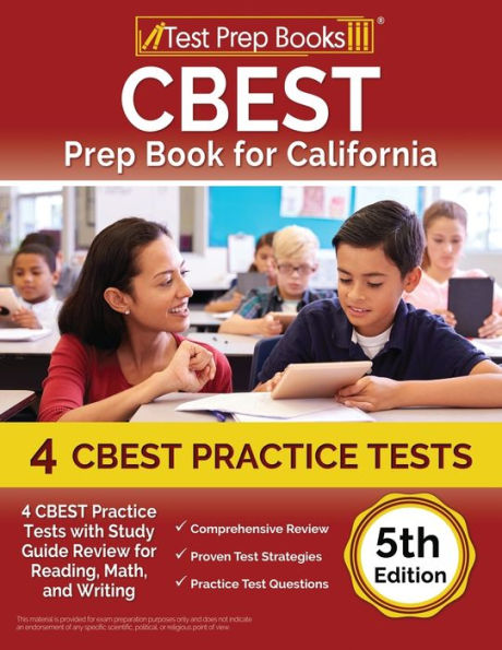 Cbest Prep Book For California: 4 Cbest Practice Tests With Study Guide Review For Reading, Math, And Writing [5Th Edition]