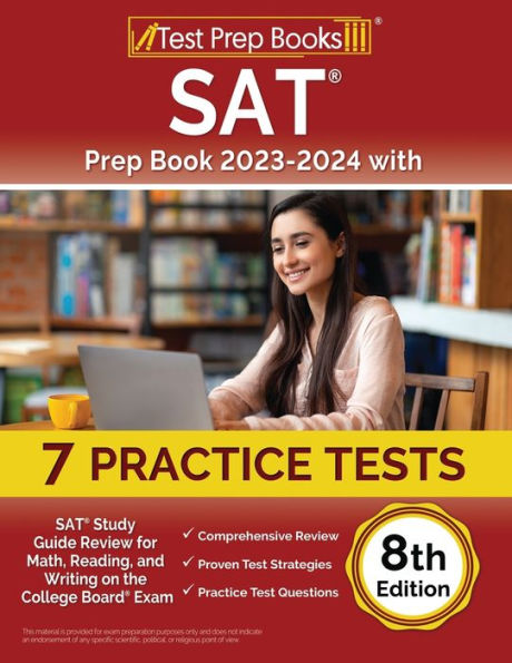 Sat Prep Book 2023-2024 With 7 Practice Tests: Sat Study Guide Review For Math, Reading, And Writing On The College Board Exam [8Th Edition]