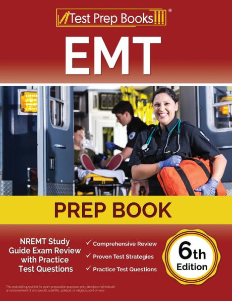 Emt Prep Book: Nremt Study Guide Exam Review With Practice Test Questions [6Th Edition]