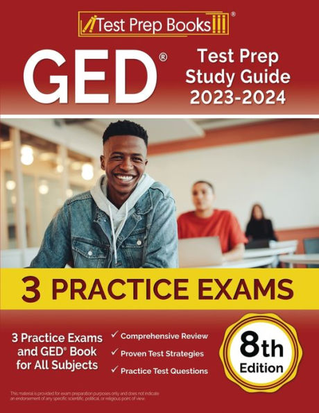 Ged Test Prep Study Guide 2023-2024: 3 Practice Exams And Ged Book For All Subjects [8Th Edition]