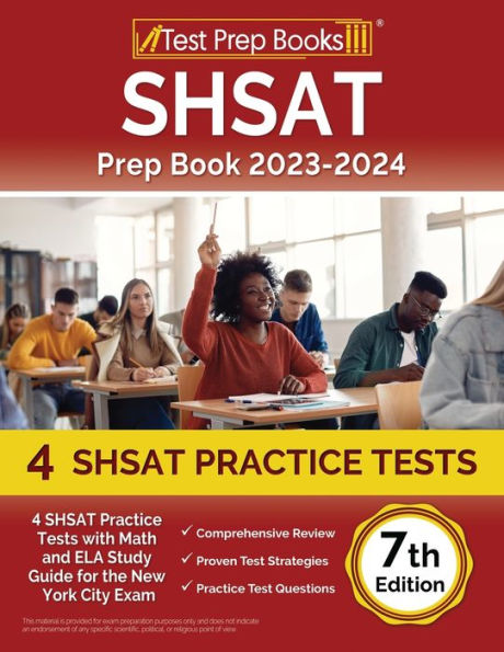 Shsat Prep Book 2023-2024: 4 Shsat Practice Tests With Math And Ela Study Guide For The New York City Exam [7Th Edition]