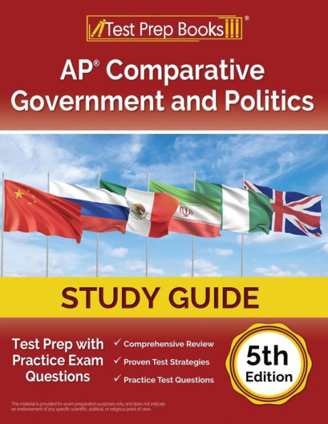 Ap Comparative Government And Politics Study Guide 2023-2024: Test Prep With Practice Exam Questions [5Th Edition]