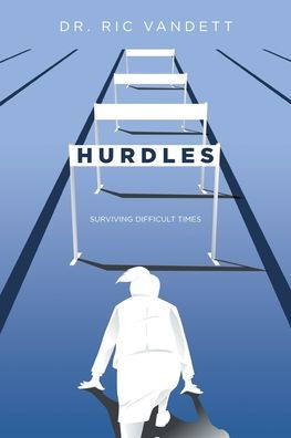 Hurdles: Surviving Difficult Times