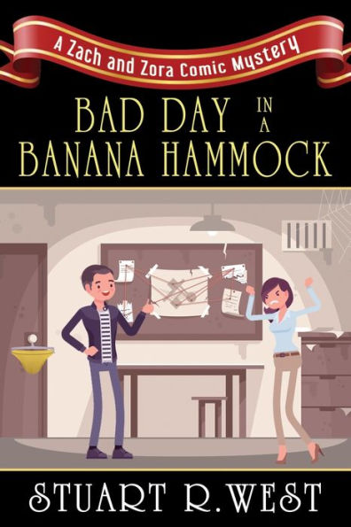 Bad Day In A Banana Hammock: A Zach And Zora Comic Mystery