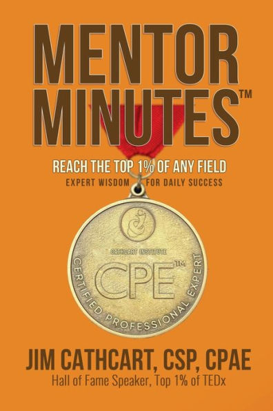 Mentor Minutes: Reach The Top 1% Of Any Field - Expert Wisdom For Daily Success