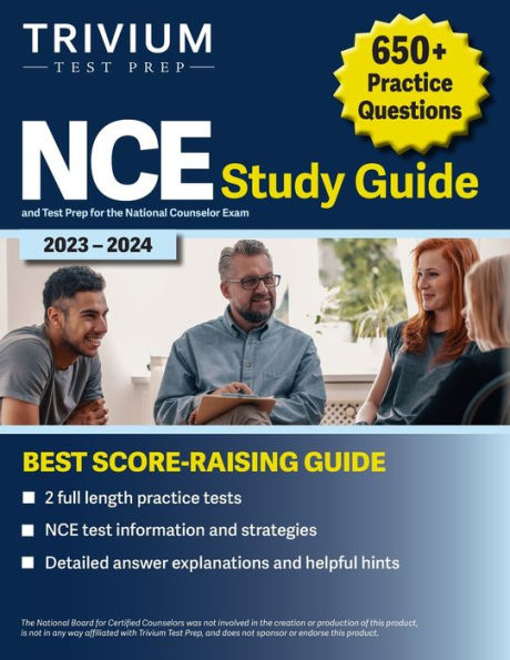 Nce Study Guide 2023-2024: 650+ Practice Questions And Test Prep For The National Counselor Exam