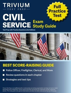 Civil Service Exam Study Guide: Test Prep With Practice Questions (Police Officer, Firefighter, Clerical, And More) [2Nd Edition]