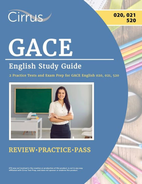 Gace English Study Guide: 2 Practice Tests And Exam Prep For Gace English 020, 021, 520