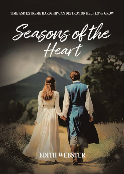 Seasons Of The Heart: Time And Extreme Hardship Can Destroy Or Help Love Grow