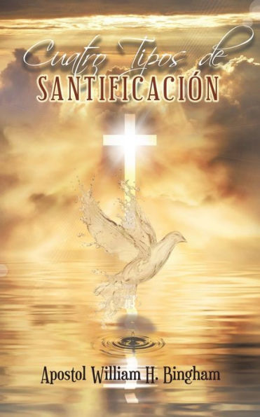 Cuatro Tipos De Santificación (Spanish Edition)