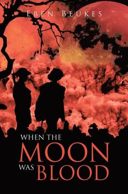 When The Moon Was Blood