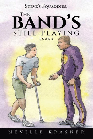Steve'S Squaddies: The Band'S Still Playing ( Book 2 )