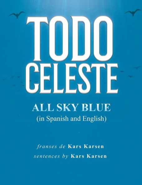 Todo Celeste All Sky Blue (In Spanish And English)