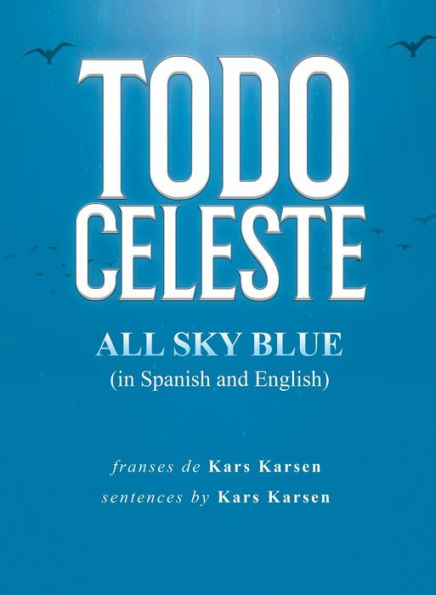 Todo Celeste All Sky Blue (In Spanish And English)