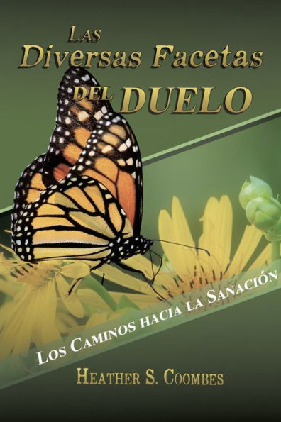 Las Diversas Facetas Del Duelo: Los Caminos Hacia La Sanación (Spanish Edition)
