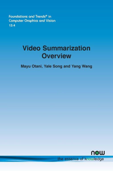 Video Summarization Overview (Foundations And Trends(R) In Computer Graphics And Vision)