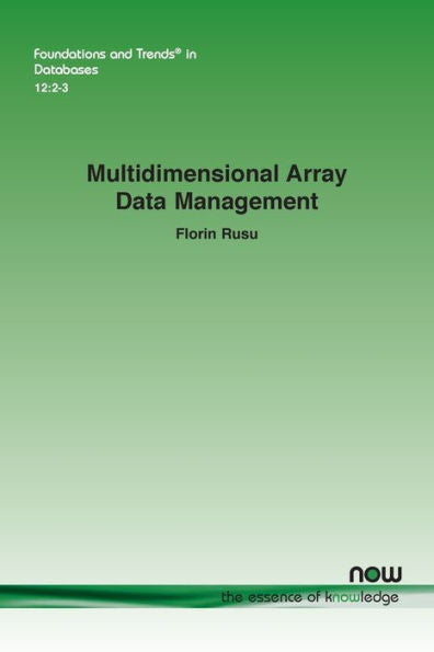 Multidimensional Array Data Management (Foundations And Trends(R) In Databases)