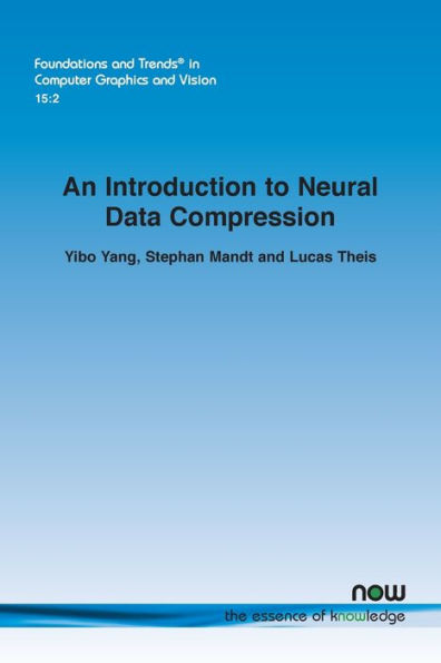 An Introduction To Neural Data Compression (Foundations And Trends(R) In Computer Graphics And Vision)
