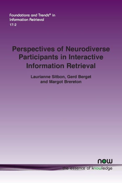 Perspectives Of Neurodiverse Participants In Interactive Information Retrieval (Foundations And Trends(R) In Information Retrieval)