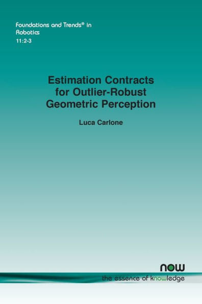 Estimation Contracts For Outlier-Robust Geometric Perception (Foundations And Trends(R) In Robotics)