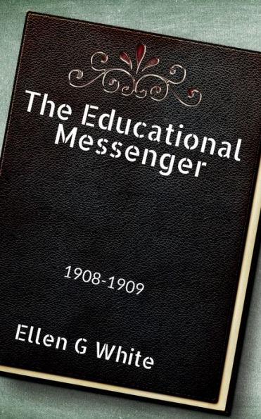 The Educational Messenger (1908-1909)