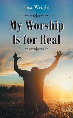 My Worship Is For Real