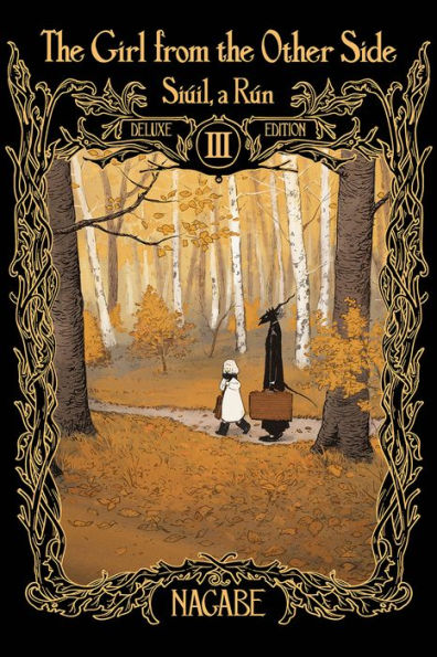 The Girl From The Other Side: Siúil, A Rún Deluxe Edition Iii (Vol. 7-9 Hardcover Omnibus)