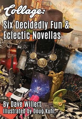 Collage: Six Decidedly Fun & Eclectic Novellas