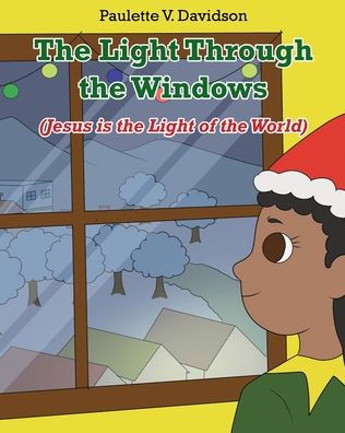 The Light Through The Windows: (Jesus Is The Light Of The World)