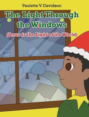 The Light Through The Windows: (Jesus Is The Light Of The World)