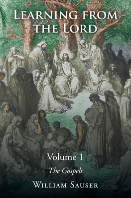 Learning From The Lord: The Gospels: Volume 1