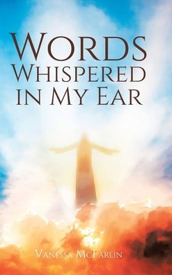 Words Whispered In My Ear