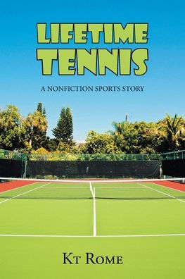 Lifetime Tennis: A Nonfiction Sports Story - 9781638818052