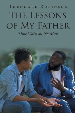 The Lessons Of My Father: Time Waits On No Man