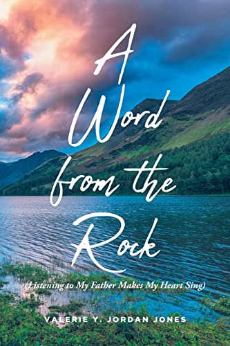 A Word From The Rock: (Listening To My Father Makes My Heart Sing)