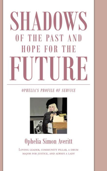 Shadows Of The Past And Hope For The Future: Ophelia'S Profile Of Service