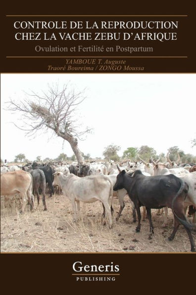 Controle De La Reproduction Chez La Vache Zebu D’Afrique: Ovulation Et Fertilité En Postpartum (French Edition)