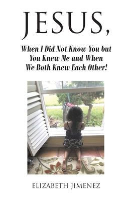 Jesus, When I Did Not Know You But You Knew Me And When We Both Knew Each Other!