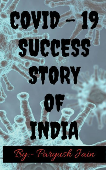 Covid - 19 A Sucess Story Of India