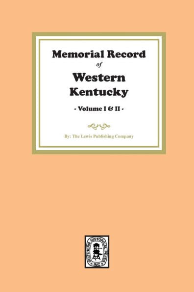 Memorial Record Of Western Kentucky, Volumes 1 And 2