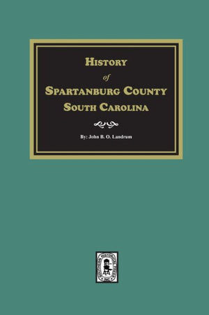 History Of Spartanburg County, South Carolina