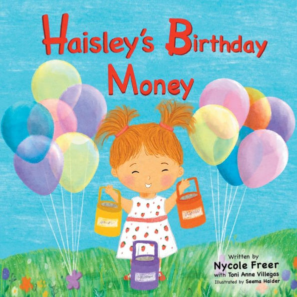 Haisley'S Birthday Money: A Children'S Rhyming Story About Saving, Spending, And Giving