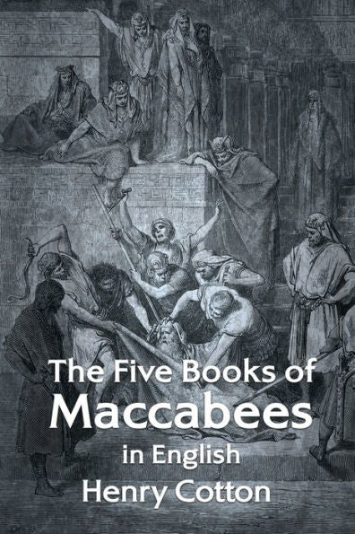 The Five Books Of Maccabees In English