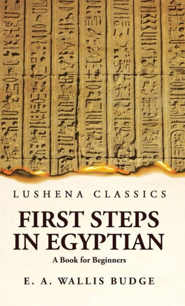 First Steps In Egyptian A Book For Beginners