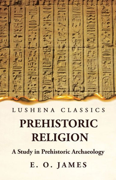 Prehistoric Religion A Study In Prehistoric Archaeology
