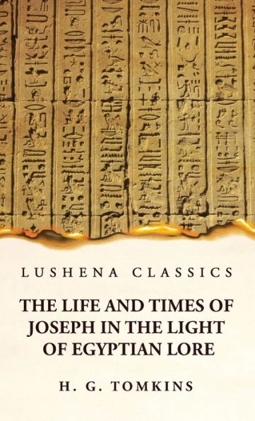 The Life And Times Of Joseph In The Light Of Egyptian Lore