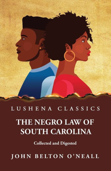 The Negro Law Of South Carolina Collected And Digested