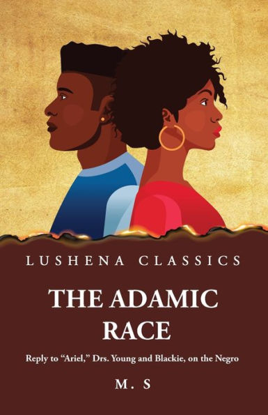The Adamic Race Reply To "Ariel," Drs. Young And Blackie, On The Negro