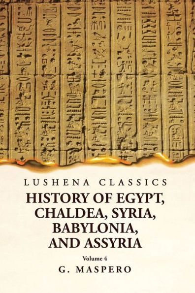 History Of Egypt, Chaldea, Syria, Babylonia And Assyria Volume 4